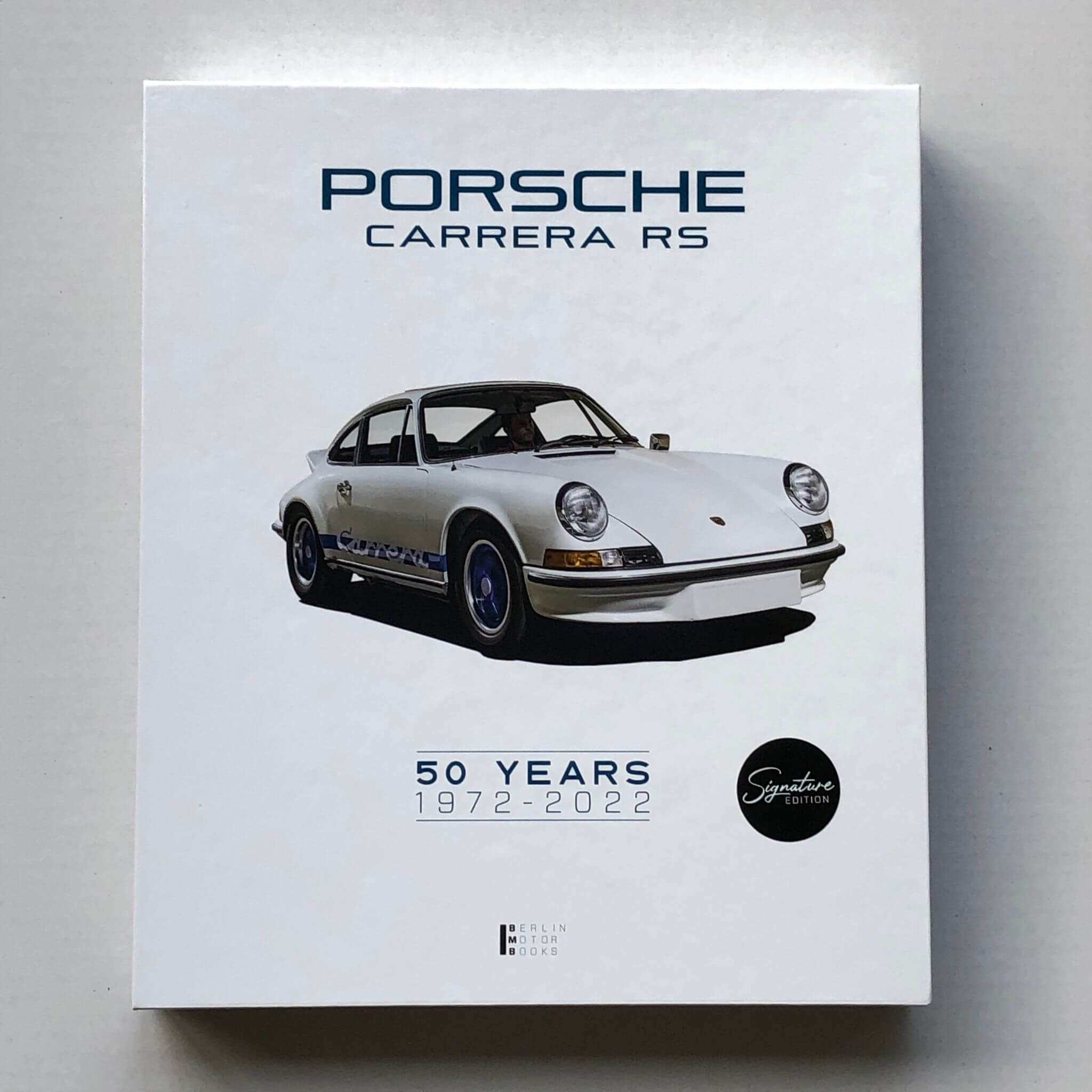 Porsche Carrera RS Book - 50 YEARS „Signature Edition“ with Roland Kussmaul  – Berlin Motor Books